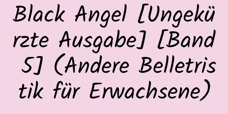 Black Angel [Ungekürzte Ausgabe] [Band 5] (Andere Belletristik für Erwachsene)