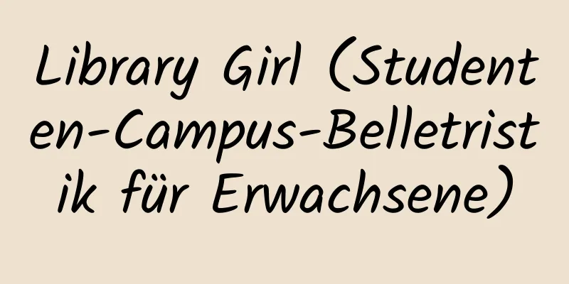 Library Girl (Studenten-Campus-Belletristik für Erwachsene)