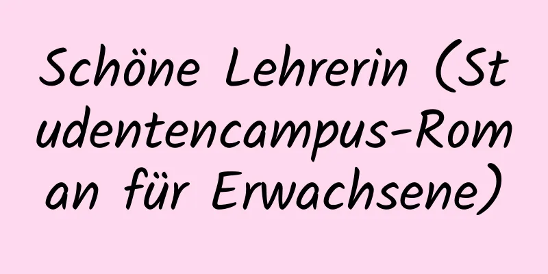 Schöne Lehrerin (Studentencampus-Roman für Erwachsene)