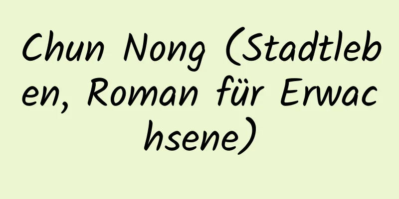 Chun Nong (Stadtleben, Roman für Erwachsene)