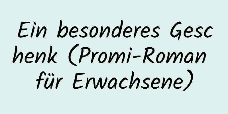 Ein besonderes Geschenk (Promi-Roman für Erwachsene)