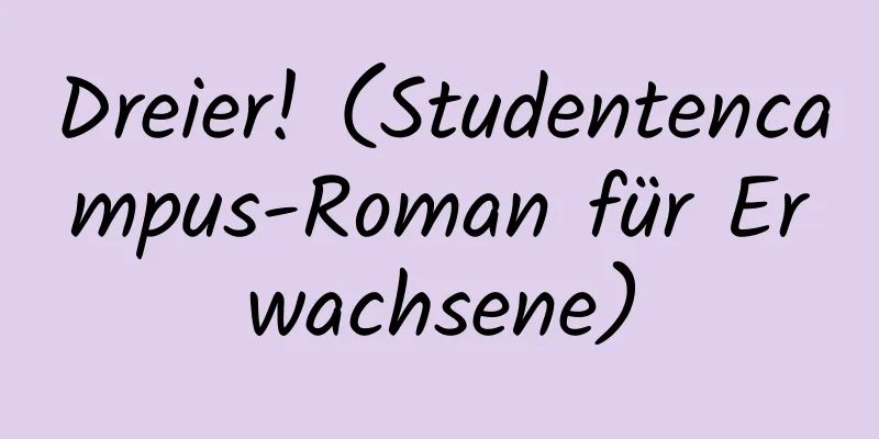 Dreier! (Studentencampus-Roman für Erwachsene)