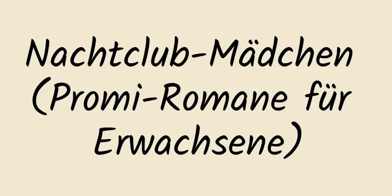 Nachtclub-Mädchen (Promi-Romane für Erwachsene)