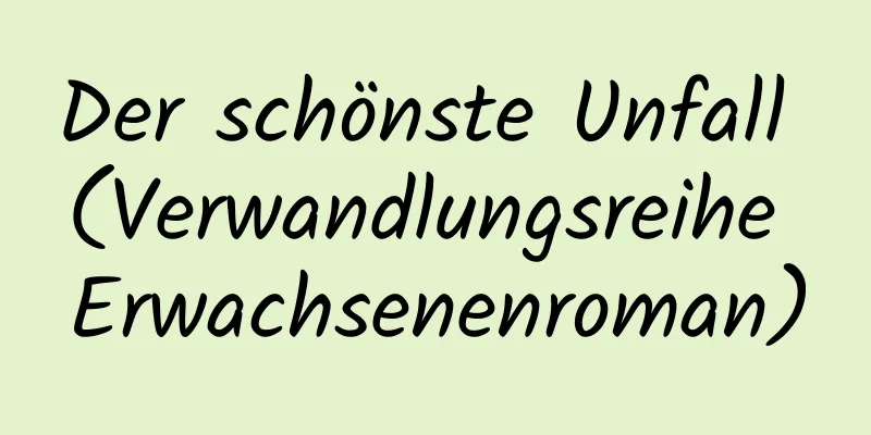 Der schönste Unfall (Verwandlungsreihe Erwachsenenroman)