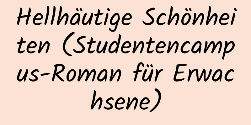 Hellhäutige Schönheiten (Studentencampus-Roman für Erwachsene)