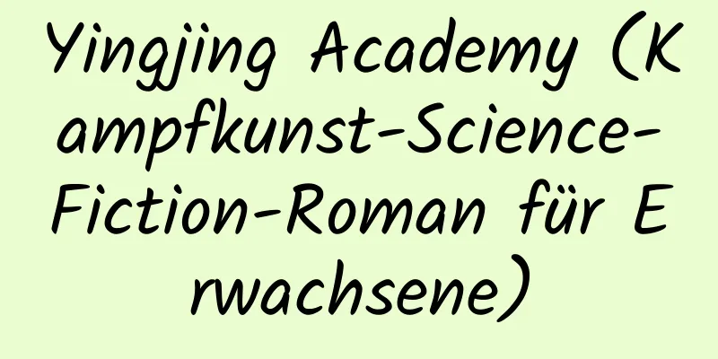 Yingjing Academy (Kampfkunst-Science-Fiction-Roman für Erwachsene)