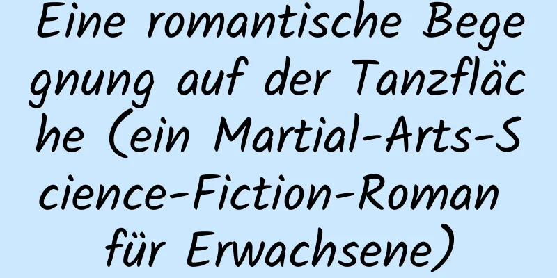 Eine romantische Begegnung auf der Tanzfläche (ein Martial-Arts-Science-Fiction-Roman für Erwachsene)