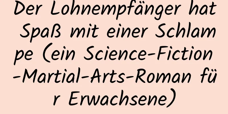 Der Lohnempfänger hat Spaß mit einer Schlampe (ein Science-Fiction-Martial-Arts-Roman für Erwachsene)