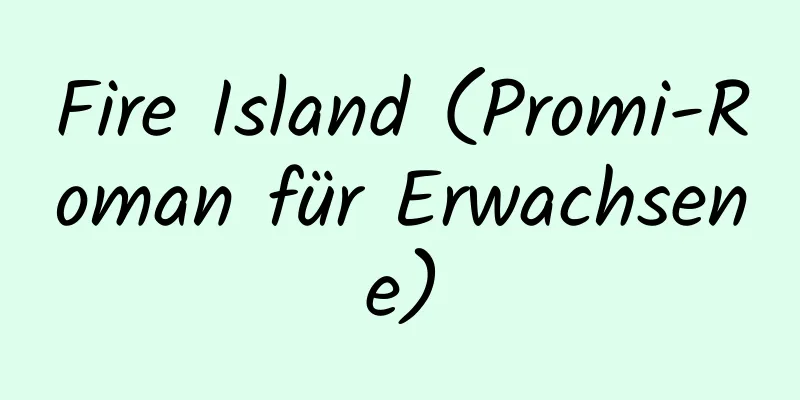 Fire Island (Promi-Roman für Erwachsene)