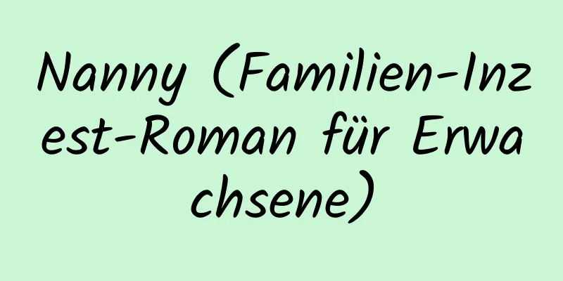 Nanny (Familien-Inzest-Roman für Erwachsene)