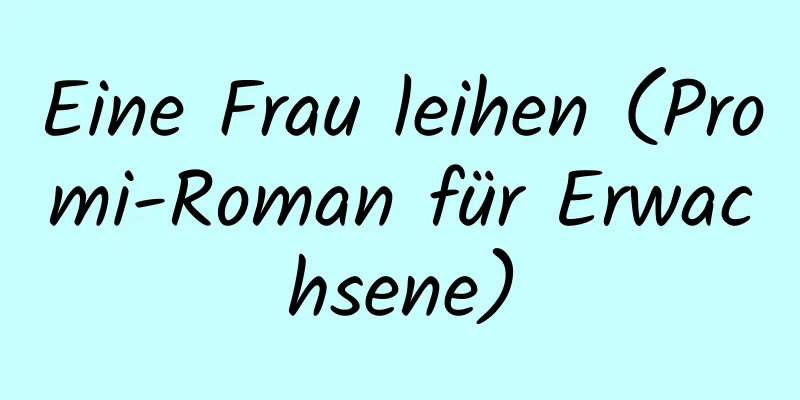 Eine Frau leihen (Promi-Roman für Erwachsene)