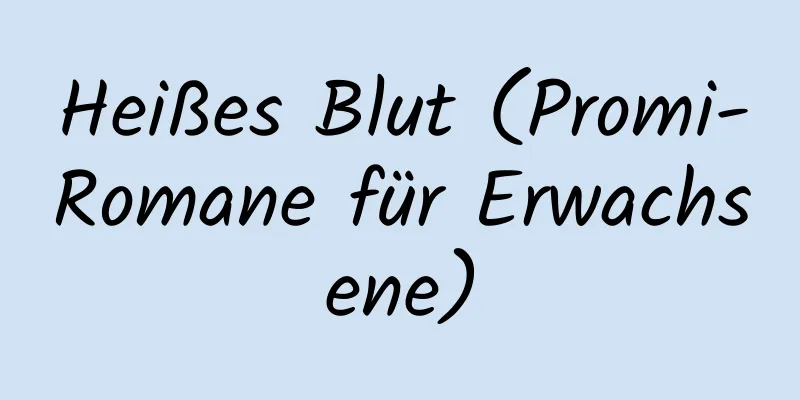 Heißes Blut (Promi-Romane für Erwachsene)