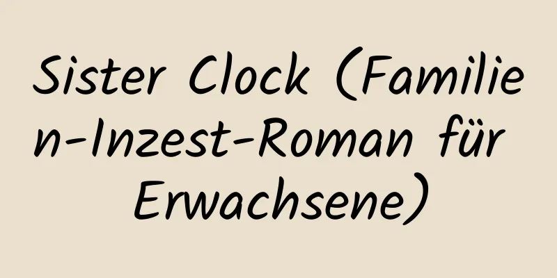 Sister Clock (Familien-Inzest-Roman für Erwachsene)