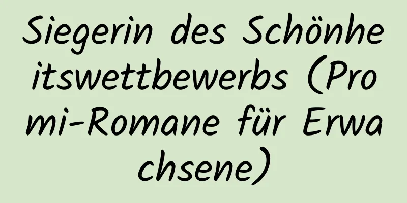 Siegerin des Schönheitswettbewerbs (Promi-Romane für Erwachsene)