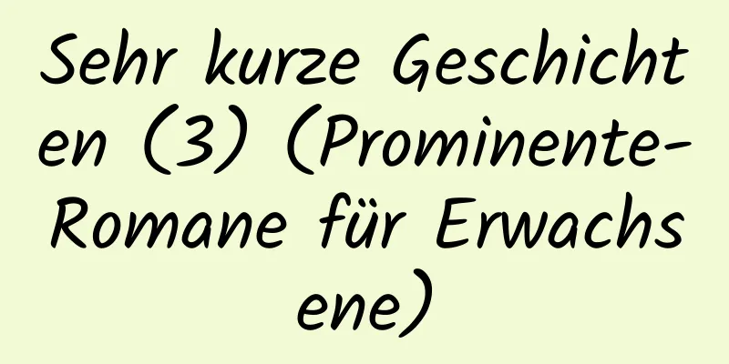 Sehr kurze Geschichten (3) (Prominente-Romane für Erwachsene)