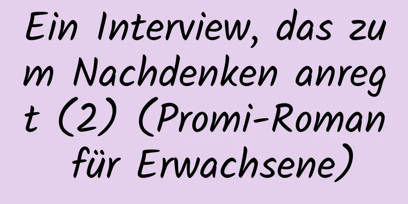 Ein Interview, das zum Nachdenken anregt (2) (Promi-Roman für Erwachsene)