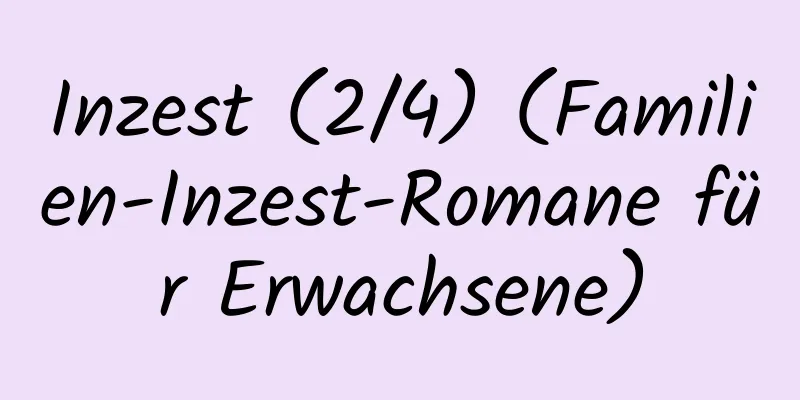 Inzest (2/4) (Familien-Inzest-Romane für Erwachsene)