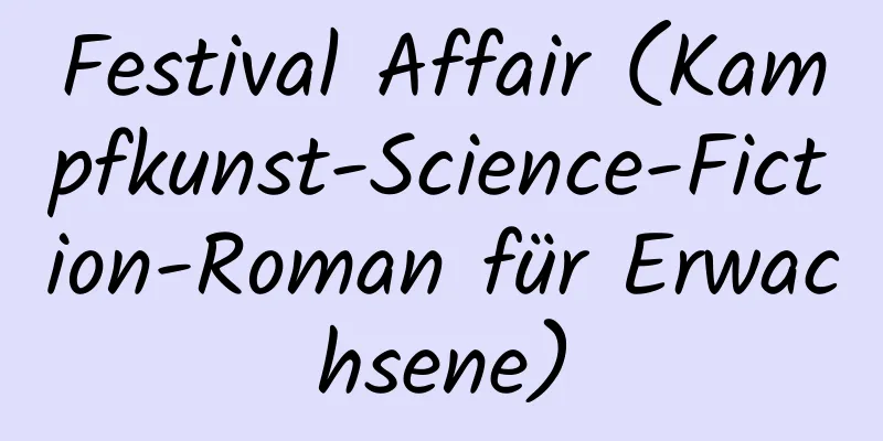 Festival Affair (Kampfkunst-Science-Fiction-Roman für Erwachsene)