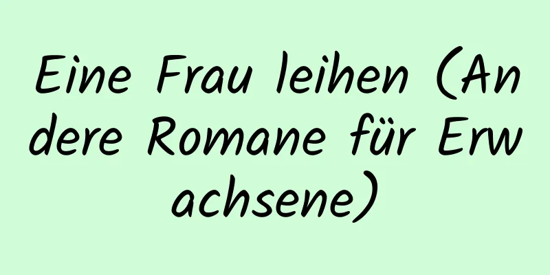 Eine Frau leihen (Andere Romane für Erwachsene)