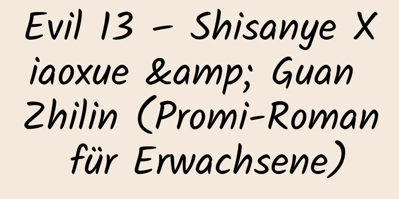 Evil 13 – Shisanye Xiaoxue & Guan Zhilin (Promi-Roman für Erwachsene)