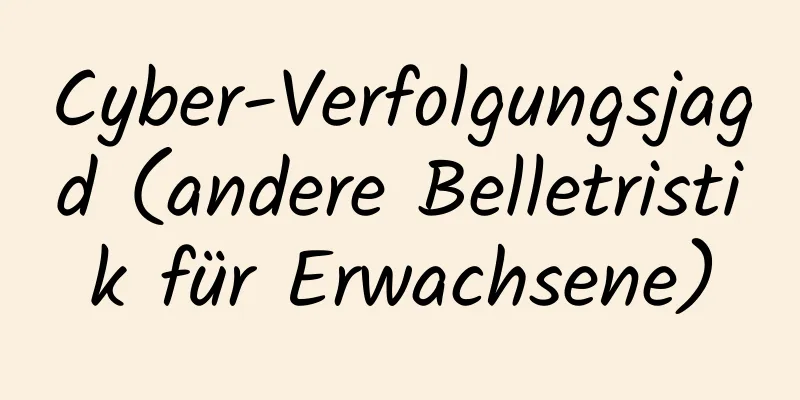 Cyber-Verfolgungsjagd (andere Belletristik für Erwachsene)