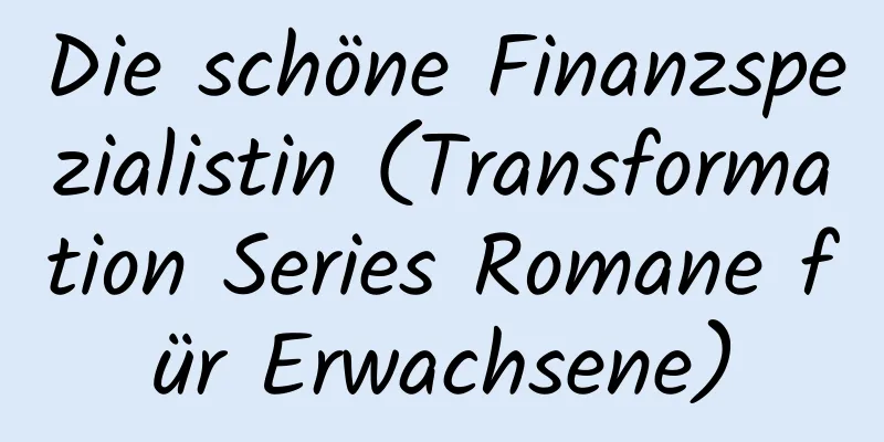 Die schöne Finanzspezialistin (Transformation Series Romane für Erwachsene)