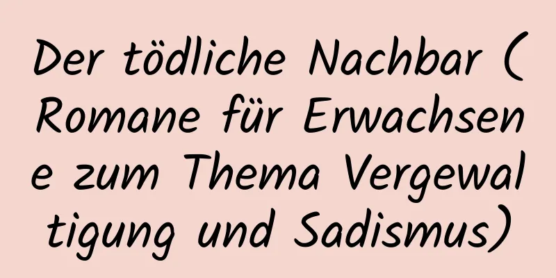 Der tödliche Nachbar (Romane für Erwachsene zum Thema Vergewaltigung und Sadismus)