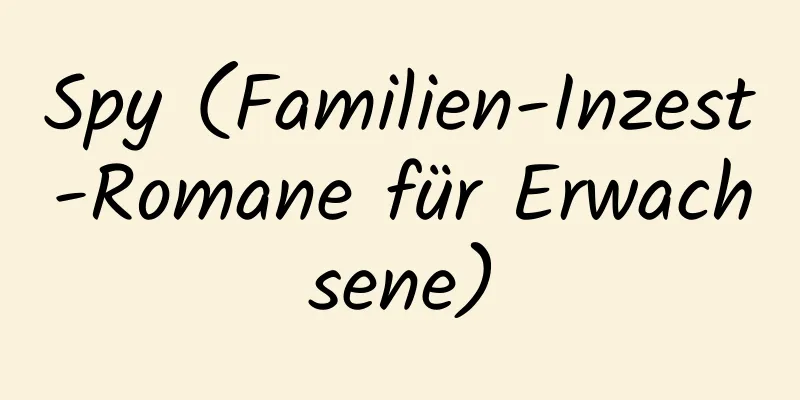 Spy (Familien-Inzest-Romane für Erwachsene)