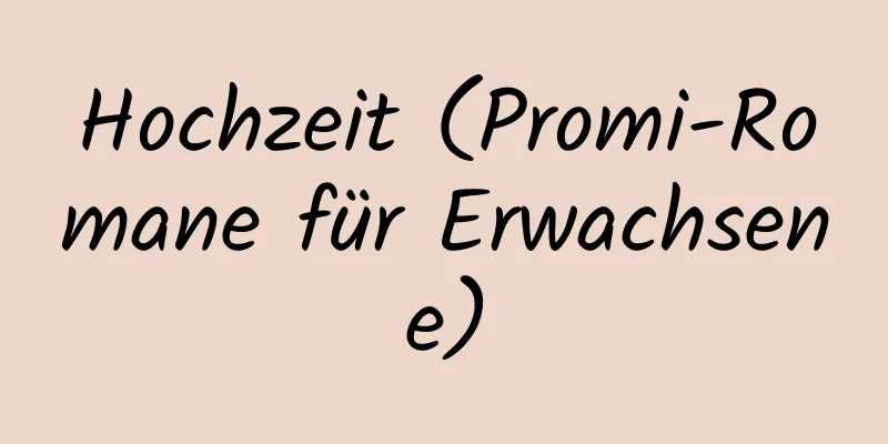 Hochzeit (Promi-Romane für Erwachsene)