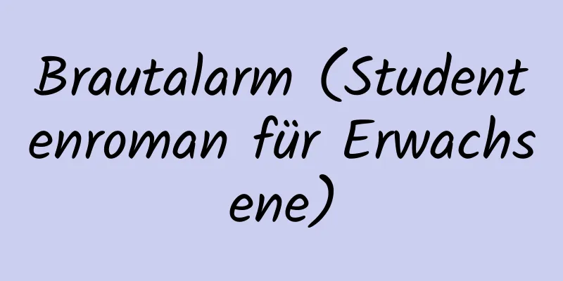 Brautalarm (Studentenroman für Erwachsene)