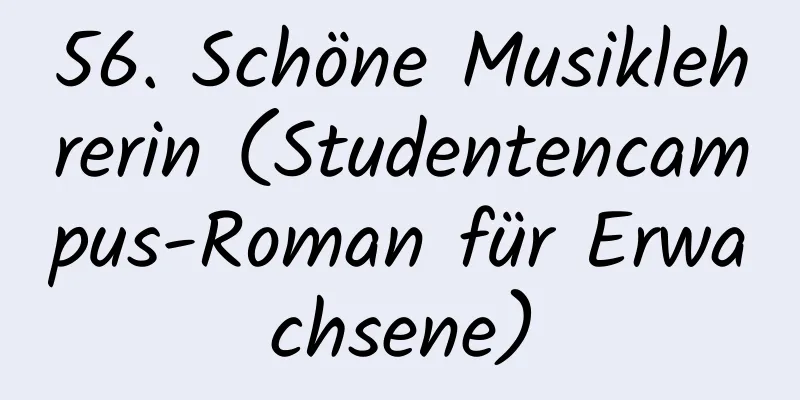 56. Schöne Musiklehrerin (Studentencampus-Roman für Erwachsene)