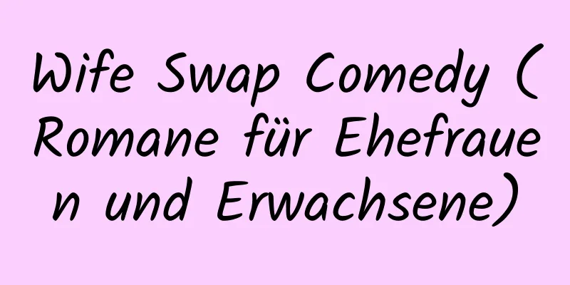 Wife Swap Comedy (Romane für Ehefrauen und Erwachsene)