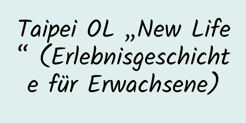 Taipei OL „New Life“ (Erlebnisgeschichte für Erwachsene)