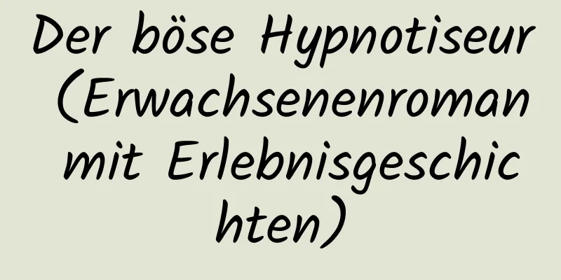 Der böse Hypnotiseur (Erwachsenenroman mit Erlebnisgeschichten)