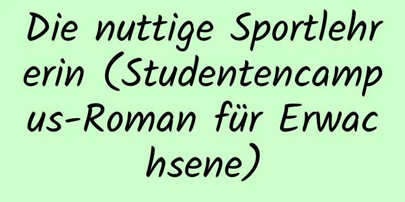 Die nuttige Sportlehrerin (Studentencampus-Roman für Erwachsene)