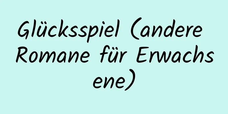 Glücksspiel (andere Romane für Erwachsene)