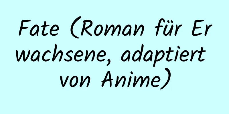 Fate (Roman für Erwachsene, adaptiert von Anime)