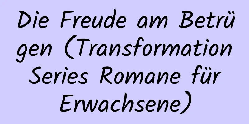 Die Freude am Betrügen (Transformation Series Romane für Erwachsene)