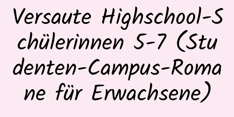 Versaute Highschool-Schülerinnen 5-7 (Studenten-Campus-Romane für Erwachsene)