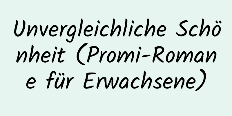 Unvergleichliche Schönheit (Promi-Romane für Erwachsene)