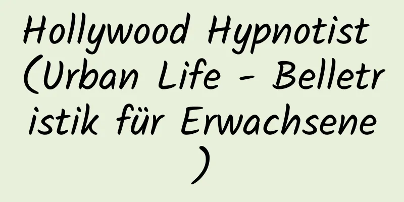 Hollywood Hypnotist (Urban Life - Belletristik für Erwachsene)