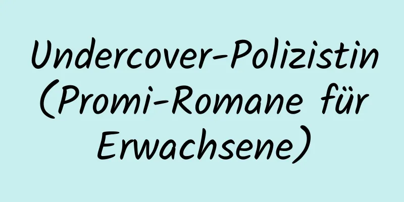 Undercover-Polizistin (Promi-Romane für Erwachsene)