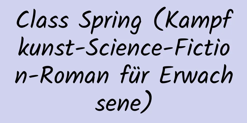 Class Spring (Kampfkunst-Science-Fiction-Roman für Erwachsene)