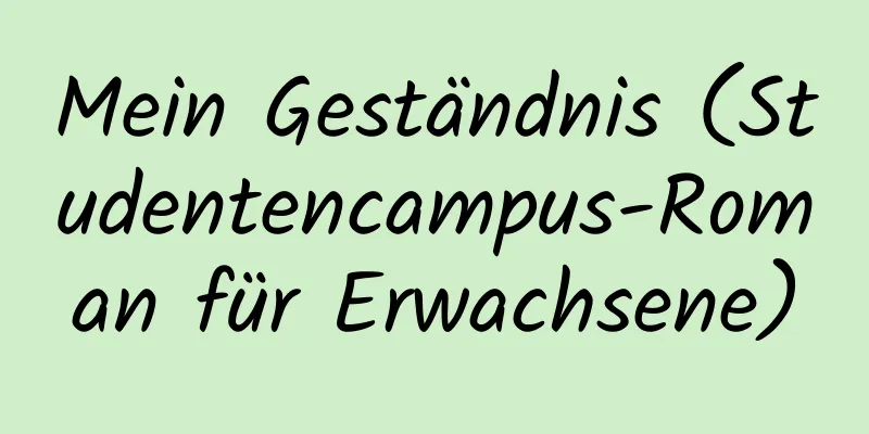 Mein Geständnis (Studentencampus-Roman für Erwachsene)