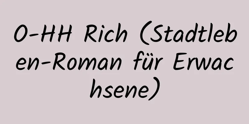 O-HH Rich (Stadtleben-Roman für Erwachsene)