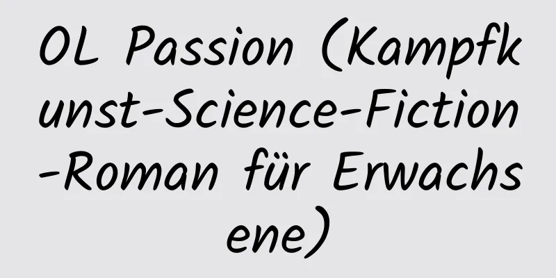 OL Passion (Kampfkunst-Science-Fiction-Roman für Erwachsene)