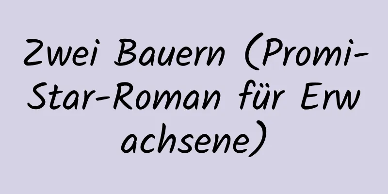 Zwei Bauern (Promi-Star-Roman für Erwachsene)