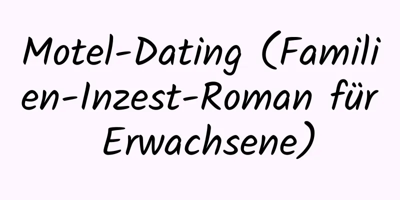 Motel-Dating (Familien-Inzest-Roman für Erwachsene)