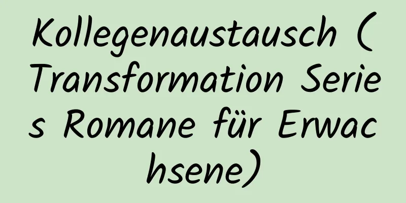 Kollegenaustausch (Transformation Series Romane für Erwachsene)