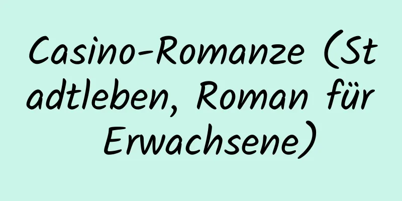 Casino-Romanze (Stadtleben, Roman für Erwachsene)